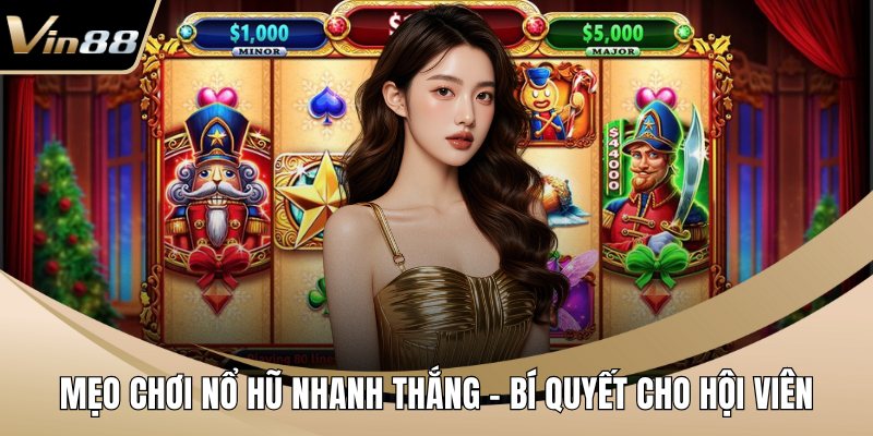 Mẹo chơi nổ hũ nhanh thắng